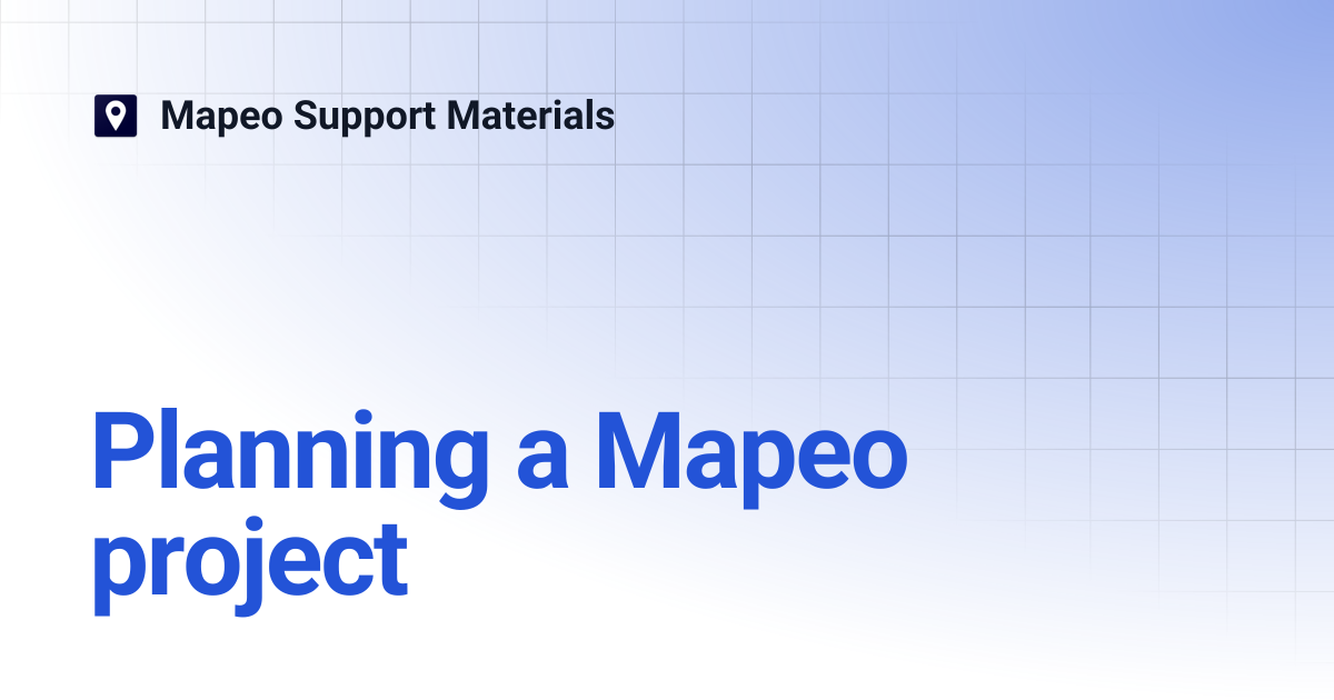 Planning a Mapeo project | Mapeo Support Materials