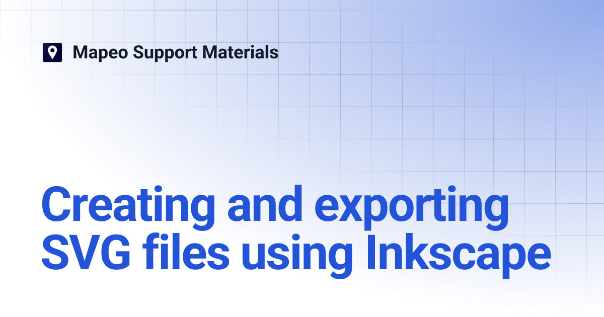 Creating and exporting SVG files using Inkscape | Mapeo Support Materials