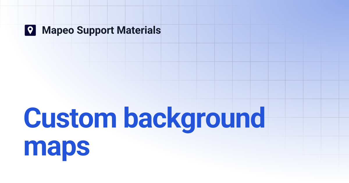 Custom background maps | Mapeo Support Materials